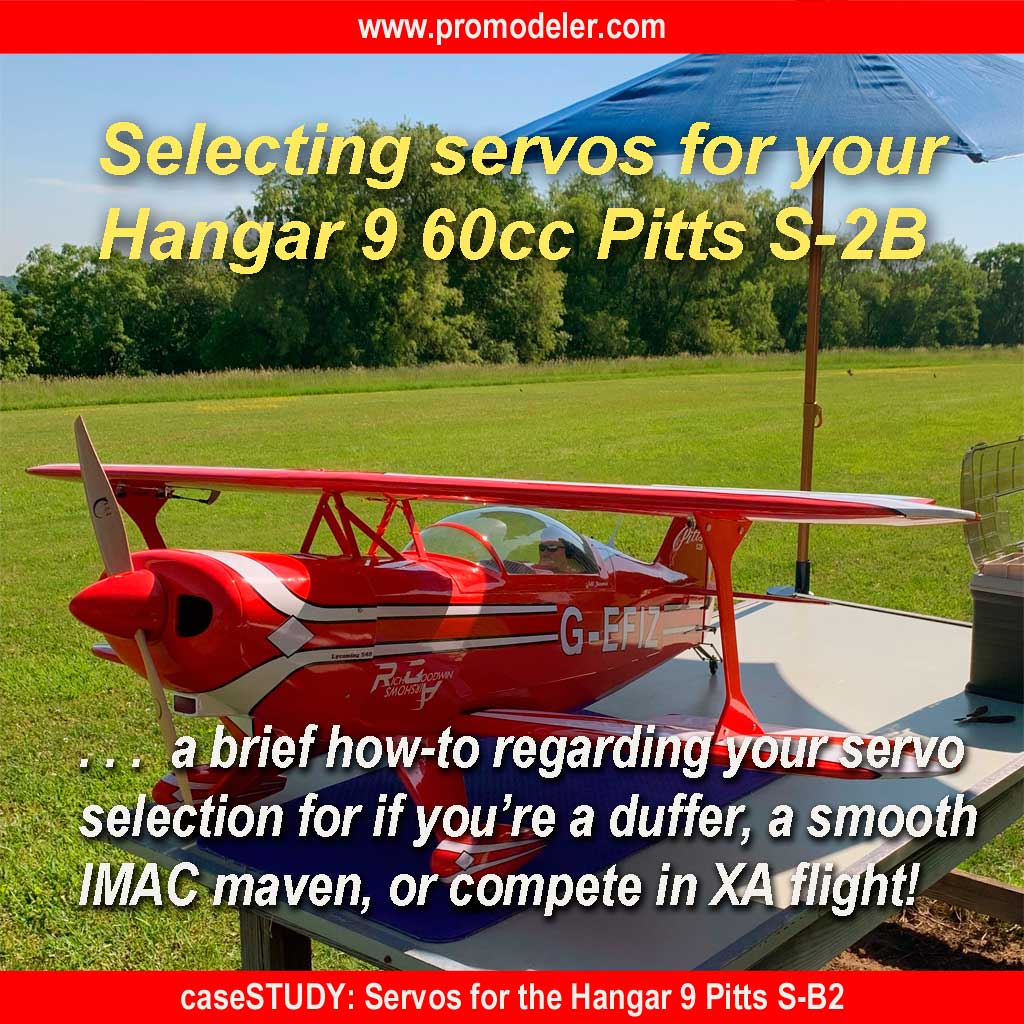 Selecting the best servos for the Hnagar 9 Pitts S-2B